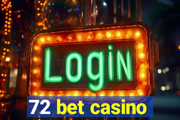 72 bet casino